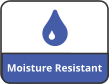 Moisture Resistant